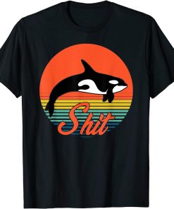 Well Shit - Whale Shit - Cute Funny Killer Whale Orca T-Shirt