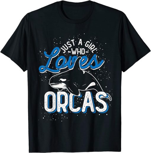 Just A Girl Who Loves Orcas Orca T-Shirt