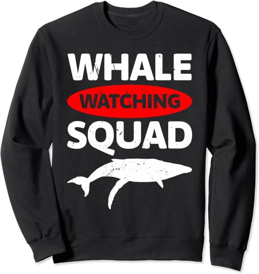 whale watching squad Whale Watching ceatacean Sweatshirt